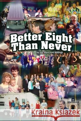 Better Eight Than Never MacLeod 9780578968841 Fly by Night Publishing - książka