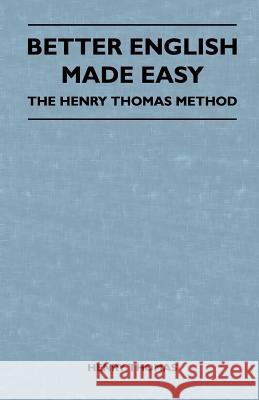 Better English Made Easy - The Henry Thomas Method Henry Thomas 9781446525968 Wharton Press - książka