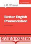 Better English Pronunciation J. D. Oconnor 9780521231527 Cambridge University Press