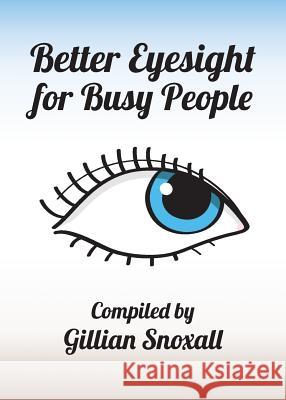 Better Eyesight for Busy People Gillian Snoxall   9781783240395 Wordzworth Publishing - książka