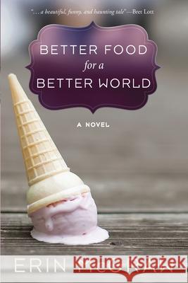 Better Food for a Better World Erin McGraw 9781639820009 Slant Books - książka