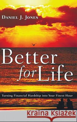 Better for Life Daniel J Jones, Charles R Fox 9781498256094 Resource Publications (CA) - książka