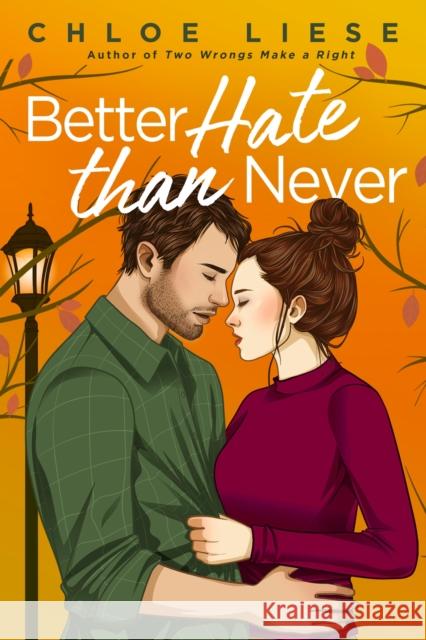 Better Hate than Never: the perfect romcom for fans of 10 Things I Hate About You Chloe Liese 9780349436098 Little, Brown Book Group - książka
