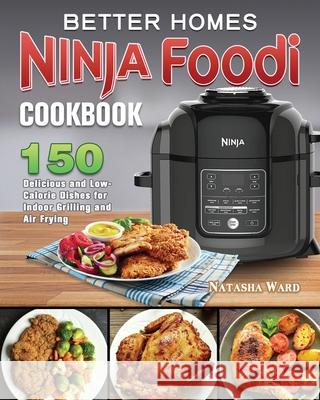 Better Homes Ninja Foodi Cookbook Natasha Ward   9781922547842 Natasha Ward - książka