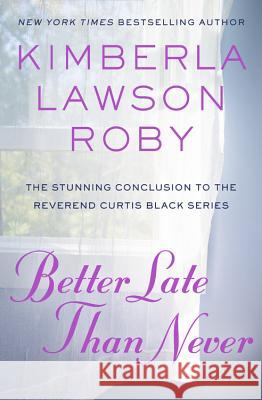 Better Late Than Never Kimberla Lawson Roby 9781455569748 Grand Central Publishing - książka