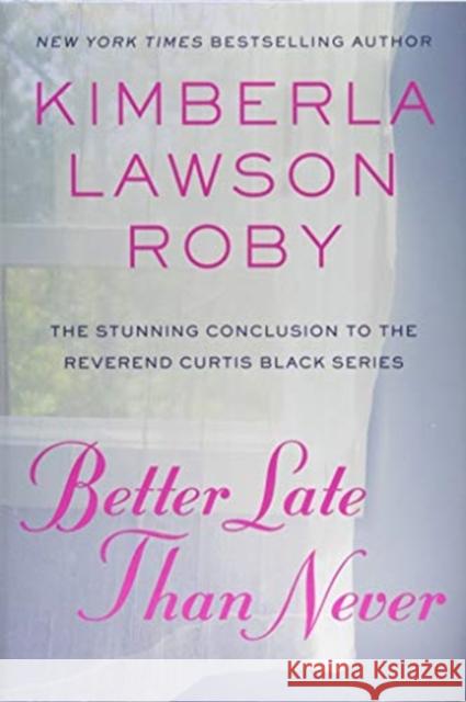 Better Late Than Never Kimberla Lawson Roby 9781455569762 Grand Central Publishing - książka