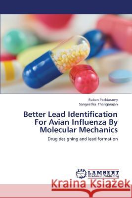 Better Lead Identification for Avian Influenza by Molecular Mechanics Packiasamy Ruban                         Thangarajan Sangeetha 9783659423949 LAP Lambert Academic Publishing - książka