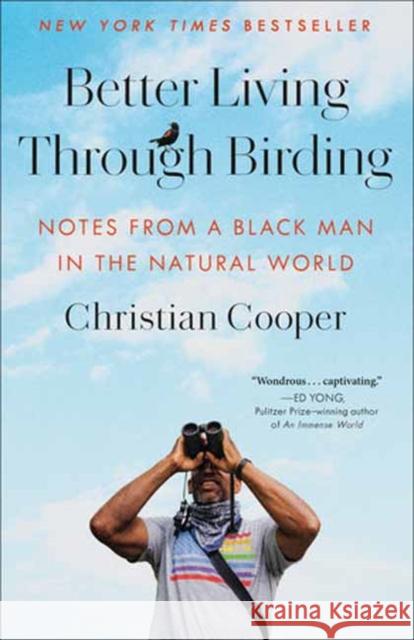 Better Living Through Birding: Notes from a Black Man in the Natural World Christian Cooper 9780593242407 Random House USA Inc - książka