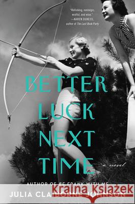 Better Luck Next Time: A Novel Julia Claiborne Johnson 9780062916389 HarperCollins Publishers Inc - książka