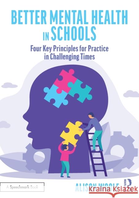 Better Mental Health in Schools: Four Key Principles for Practice in Challenging Times Alison Woolf 9781032234847 Routledge - książka