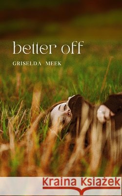 better off Griselda Meek 9789360943288 Bookleaf Publishing - książka