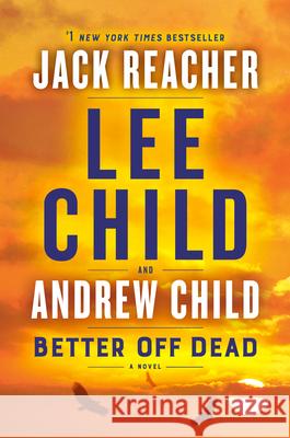 Better Off Dead: A Jack Reacher Novel Lee Child Andrew Child 9781984818522 Bantam - książka
