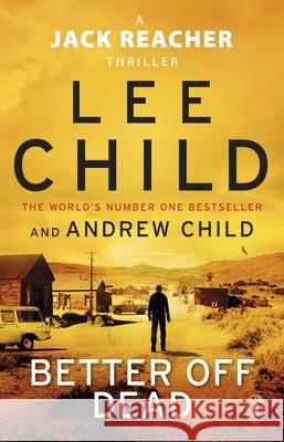 Better Off Dead: (Jack Reacher 26) Andrew Child 9780552177535 Transworld - książka