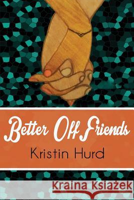 Better Off Friends Kristin Hurd 9781505454277 Createspace - książka
