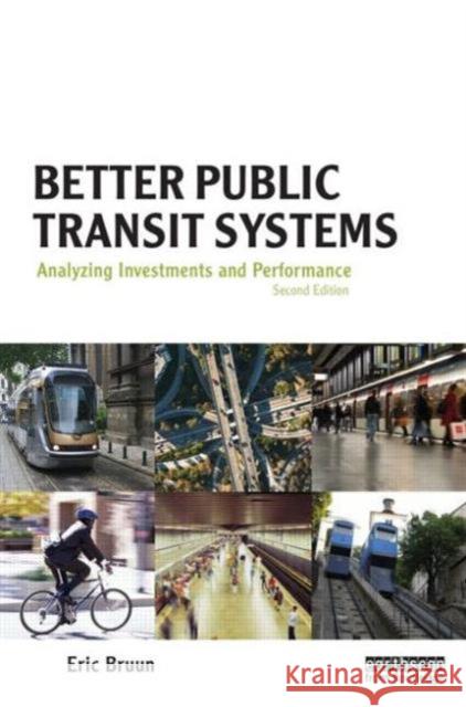 Better Public Transit Systems: Analyzing Investments and Performance Bruun, Eric Christian 9780415706001 Routledge - książka