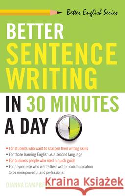 Better Sentence Writing in 30 Minutes a Day Dianna S. Campbell 9781564142030 Red Wheel/Weiser - książka