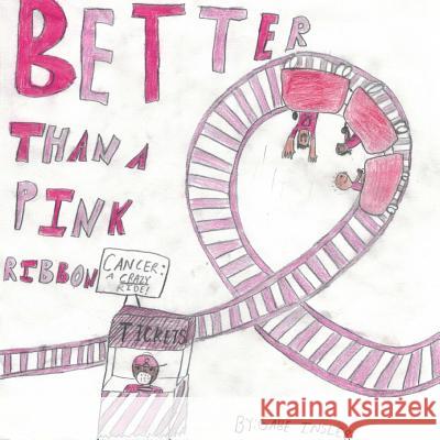 Better Than a Pink Ribbon Gabriel Insler 9780692765708 Gabriel Insler - książka