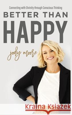 Better Than Happy Jody Moore 9781953677082 Faith Matters - książka