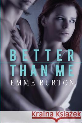Better Than Me Emme Burton 9780991500505 Emme Burton Books, LLC - książka