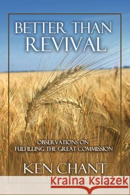 Better Than Revival Ken Chant 9781615290406 Vision Publishing (Ramona, CA) - książka