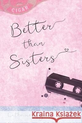 Better Than Sisters Catherine Gigante-Brown   9780999691656 Volossal Publishing - książka