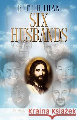 Better Than Six Husbands Naldi A Ritch 9781591609834 Xulon Press - książka