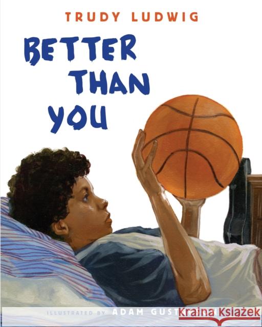 Better Than You Trudy Ludwig Adam Gustavson 9781582463803 Alfred A. Knopf Books for Young Readers - książka