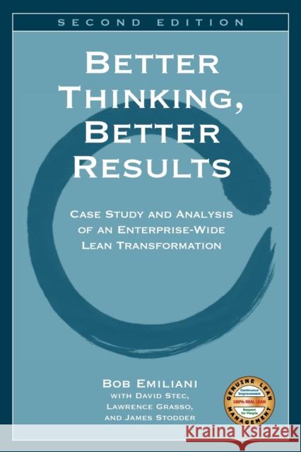 Better Thinking, Better Results Bob Emiliani David Stec Lawrence Grasso 9780972259125 Clbm, LLC - książka