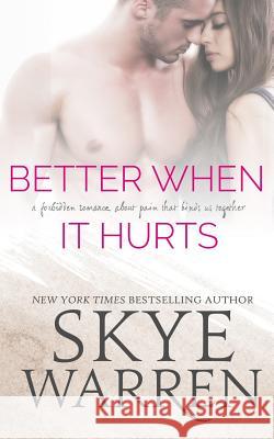 Better When It Hurts Skye Warren 9781940518640 Book Beautiful - książka