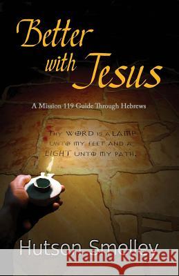 Better with Jesus: A Mission 119 Guide to Hebrews Hutson Smelley 9780986133602 Hutson Smelley - książka