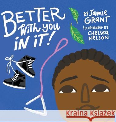 Better With You in It Jamie Grant Chelsea Nelson 9781039149038 FriesenPress - książka
