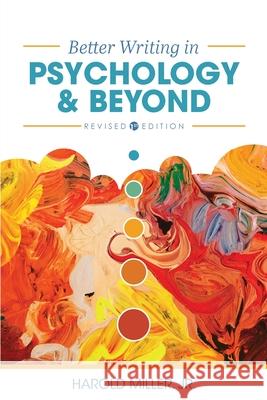 Better Writing in Psychology and Beyond Harold, Jr. Miller 9781793514912 Cognella Academic Publishing - książka