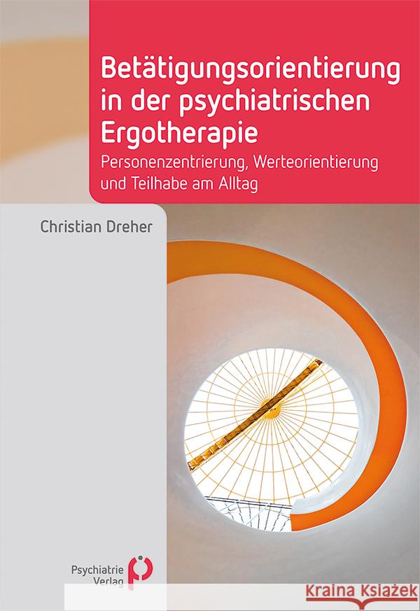 Betätigungsorientierung in der psychiatrischen Ergotherapie Dreher, Christian 9783966052542 Psychiatrie-Verlag - książka