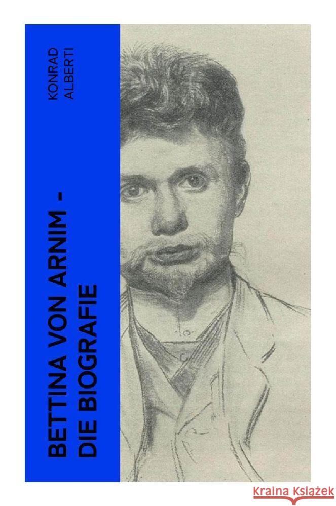 Bettina von Arnim - Die Biografie Alberti, Konrad 9788027350223 e-artnow - książka