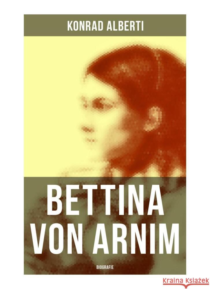 Bettina von Arnim (Biografie) Alberti, Konrad 9788027252527 Musaicum Books - książka