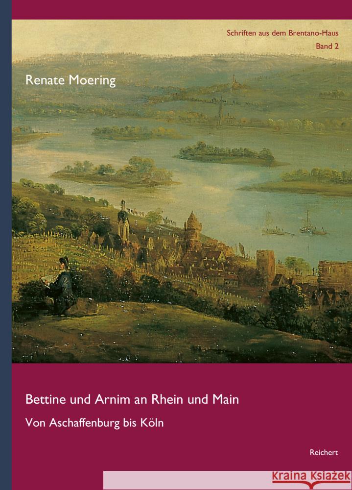 Bettine und Arnim an Rhein und Main Moering, Renate 9783752008005 Reichert - książka