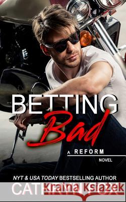 Betting Bad Cathryn Fox 9781928056850 Cathryn Fox - książka