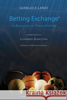 Betting Exchange: La rivoluzione del Trading Sportivo Bancora Mb, Massimiliano 9781514301647 Createspace - książka