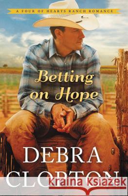 Betting on Hope Debra Clopton 9781401690496 Thomas Nelson - książka