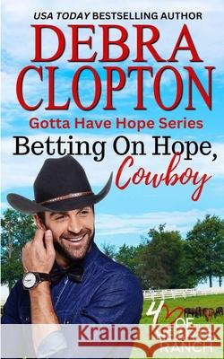 Betting on Hope, Cowboy Debra Clopton 9781646257362 DCP Publishing LLC - książka
