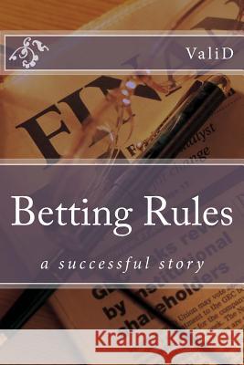 Betting Rules: A Successful Story Valid 9781517324919 Createspace Independent Publishing Platform - książka