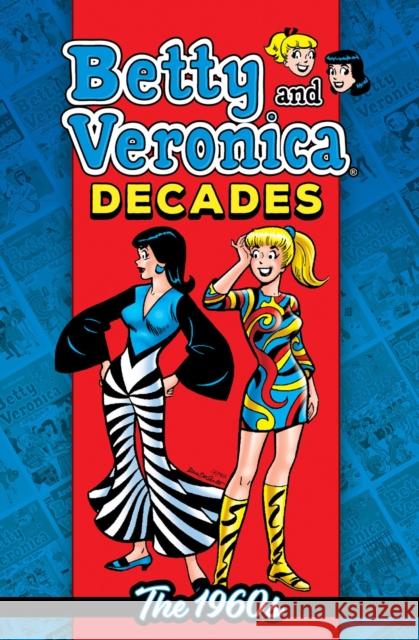 Betty & Veronica Decades: The 1960s Archie Superstars 9781645769118 Archie Comic Publications - książka