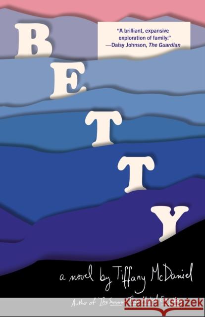Betty: A novel Mcdaniel, Tiffany 9781984897947 Knopf Doubleday Publishing Group - książka