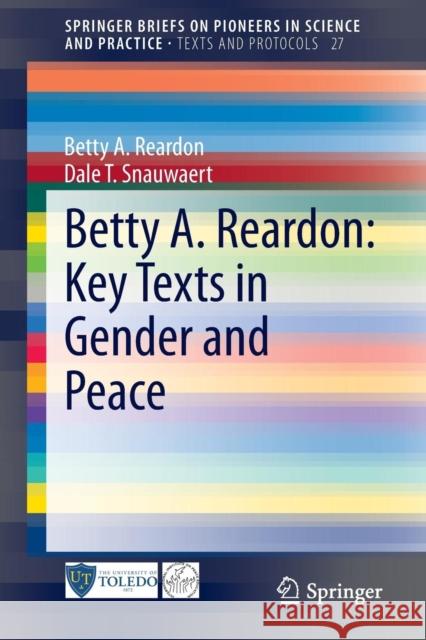 Betty A. Reardon: Key Texts in Gender and Peace Betty A. Reardon Dale T. Snauwaert 9783319118086 Springer - książka