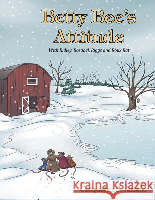 Betty Bee's Attitude: With Ridley, Rosabel, Riggs and Roux Rat Jacquelyn S. Arnold 9781512718324 WestBow Press - książka