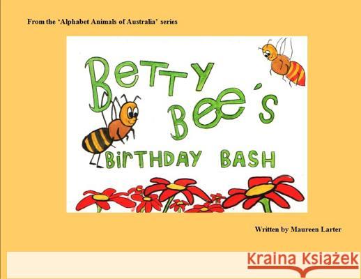 Betty Bee's Birthday Bash Maureen Larter, Chassard Maelle, Sabrie Alice 9780987639332 Mlarter - książka