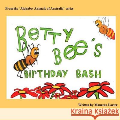 Betty Bee's Birthday Bash: in the 'Alphabet Animals of Australia' series Chassard, Maelle 9781517153229 Createspace - książka