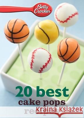 Betty Crocker 20 Best Cake Pops Recipes Betty Crocker 9780544314719 Betty Crocker - książka