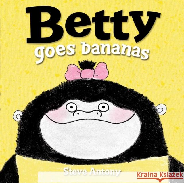 Betty Goes Bananas Antony, Steve 9780192738165 Oxford University Press - książka