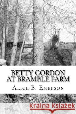 Betty Gordon at Bramble Farm Alice B. Emerson 9781727773927 Createspace Independent Publishing Platform - książka